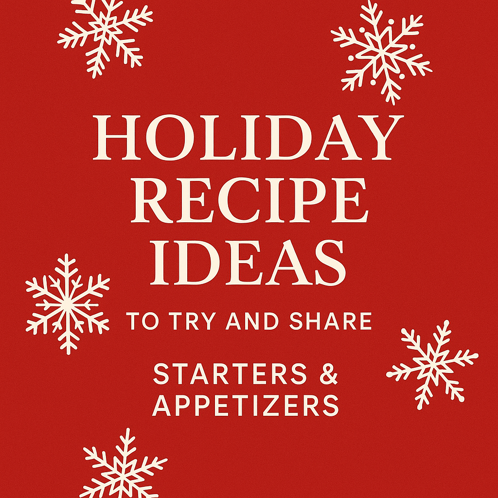 “Festive Flavors: Starters & Appetizers for the Holidays”